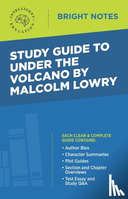 Intelligent Education - Study Guide to Under the Volcano by Malcolm Lowry