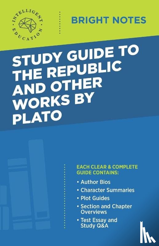 Intelligent Education - Study Guide to The Republic and Other Works by Plato