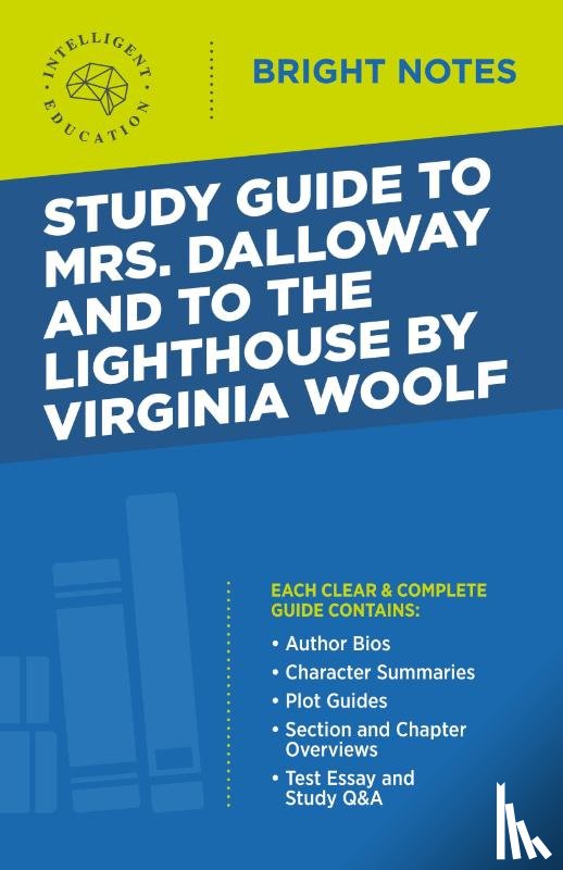 Intelligent Education - Study Guide to Mrs. Dalloway and To the Lighthouse by Virginia Woolf