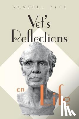 Pyle, Russell - Vet's Reflections on Life
