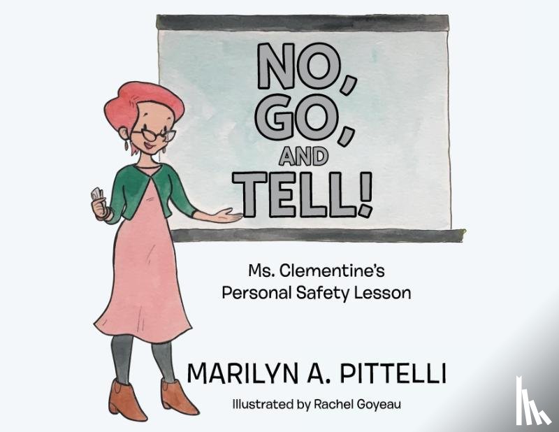 Pittelli, Marilyn A - No, Go, and Tell!