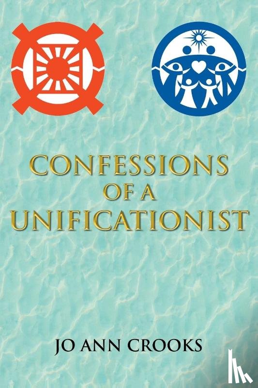 Crooks, Jo Ann - Confessions of a Unificationist