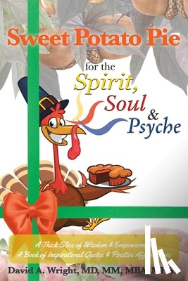 Wright MM Mba Mhsa, David A - Sweet Potato Pie for the Spirit, Soul & Psyche