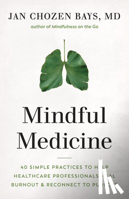 Bays, Jan Chozen Bays - Mindful Medicine