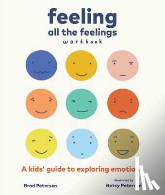 Petersen, Brad, Petersen, Betsy - Feeling All the Feelings Workbook
