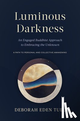 Tull, Deborah Eden - Luminous Darkness