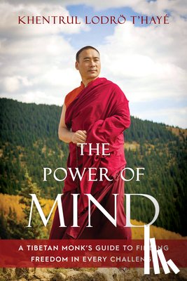 Rinpoche, Khentrul Lodro T'haye - The Power of Mind