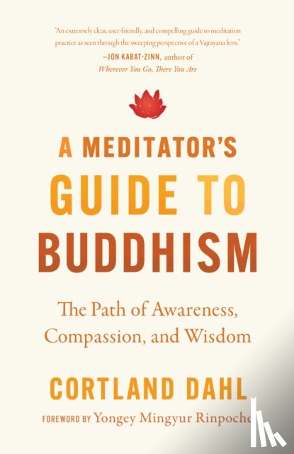 Dahl, Cortland, Rinpoche, Yongey Mingyur - Meditator's Guide to Buddhism,A