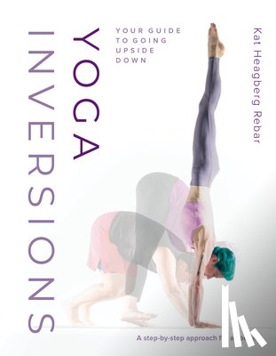 Rebar, Kat Heagberg, Bondy, Dianne - Yoga Inversions
