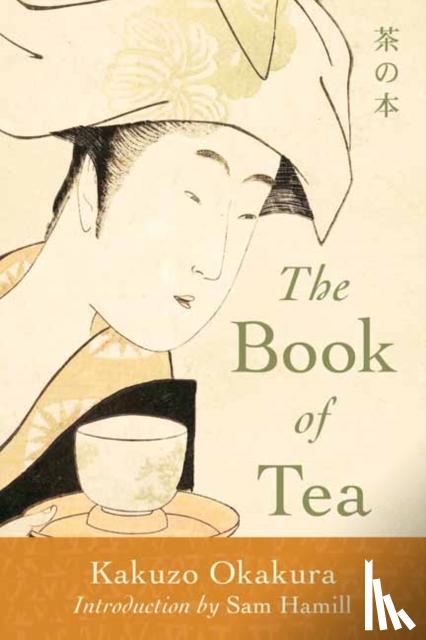 Okakura, Kakuzo - The Book of Tea