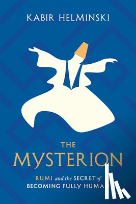 Helminski, Kabir - The Mysterion