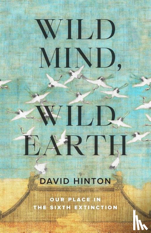 Hinton, David - Wild Mind, Wild Earth
