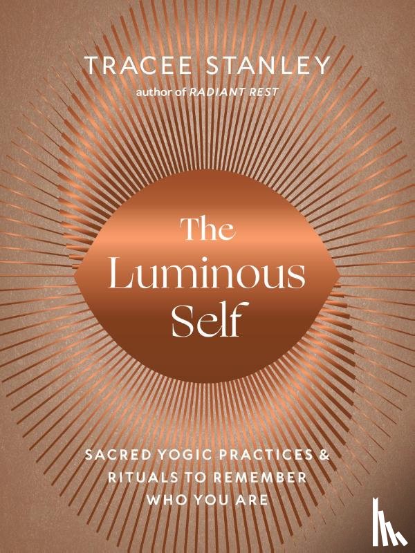 Stanley, Tracee - The Luminous Self