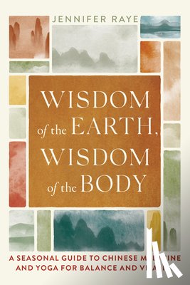 Raye, Jennifer - Wisdom of the Earth, Wisdom of the Body