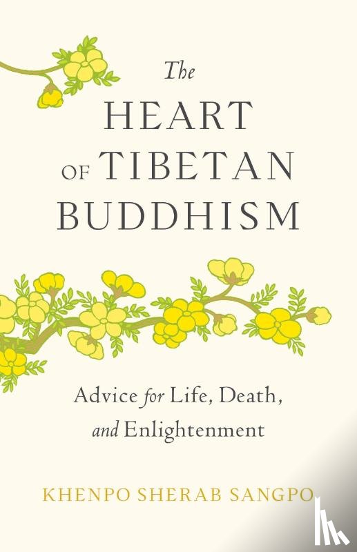 Sangpo, Khenpo Sherab - The Heart of Tibetan Buddhism