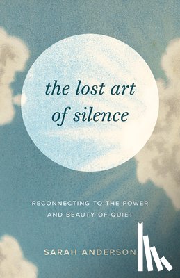 Anderson, Sarah - The Lost Art of Silence