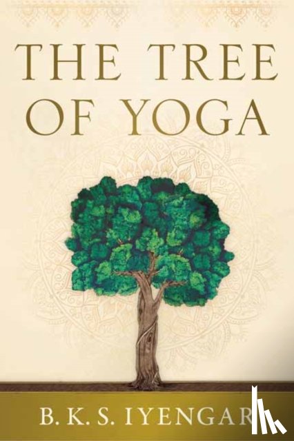 Iyengar, B.K.S. - The Tree of Yoga