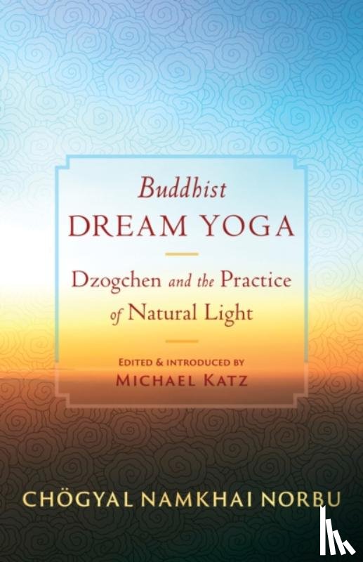 Norbu, Chogyal Namkhai - Buddhist Dream Yoga