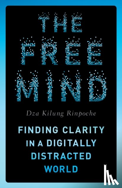 Kilung, Rinpoche Dza - The Free Mind