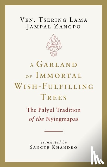 Zangpo, Tsering Lama Jampal, Khandro, Sangye - A Garland of Immortal Wish-Fulfilling Trees