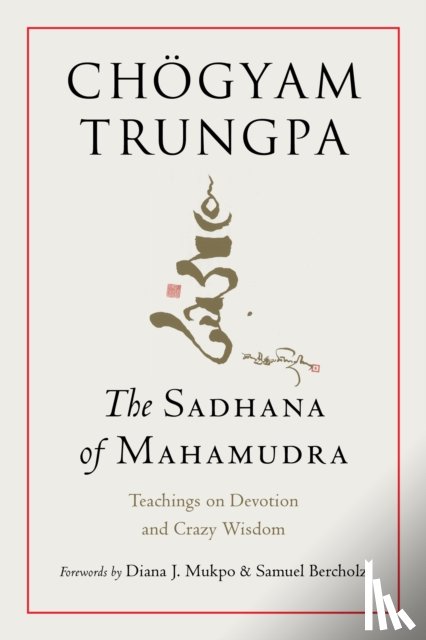 Trungpa, Chogyam, Mukpo, Diana J. - The Sadhana of Mahamudra