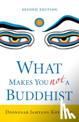 Khyentse, Dzongsar Jamyang - What Makes You Not a Buddhist