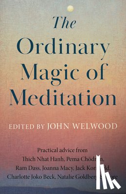 Welwood, John - The Ordinary Magic of Meditation