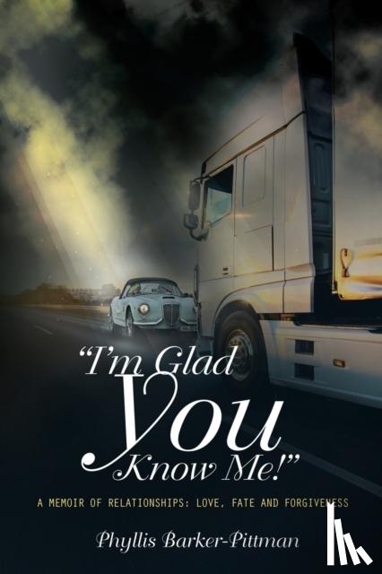 Barker-Pittman, Phyllis - "I'm Glad You Know Me!" A Memoir of Relationships