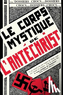 Bergeron, Rene - Le corps mystique de l'antechrist