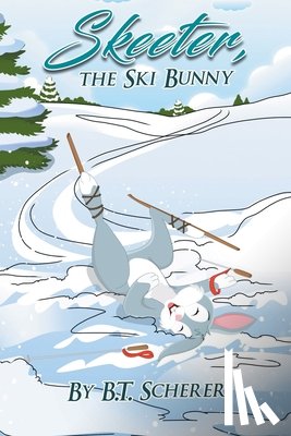 Scherer, B. T. - Skeeter, the Ski Bunny