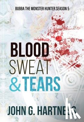 Hartness, John G - Blood, Sweat, & Tears