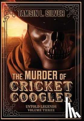 Silver, Tamsin - The Murder of Cricket Coogler
