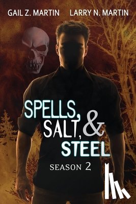 Martin, Gail Z, Martin, Larry N - Spells, Salt, & Steel Season Two