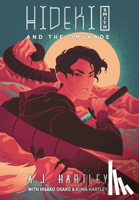 Hartley, A. J. - Hideki Smith and the Omukade