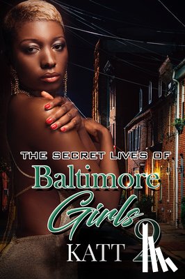 Katt - The Secret Lives Of Baltimore Girls 2