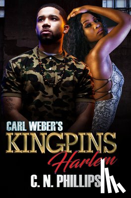 Phillips, C. N. - Carl Weber's Kingpins: Harlem