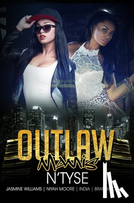 N'tyse, Williams, Jasmine, Moore, Niyah - Outlaw Mamis