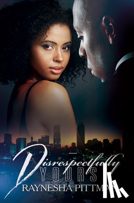Pittman, Raynesha - Disrespectfully Yours