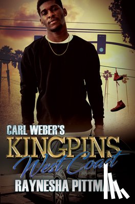 Pittman, Raynesha - Carl Weber's Kingpins: West Coast