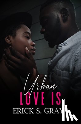 Gray, Erick S. - Urban Love Is