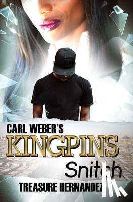 Hernandez, Treasure - Carl Weber's Kingpins: Snitch