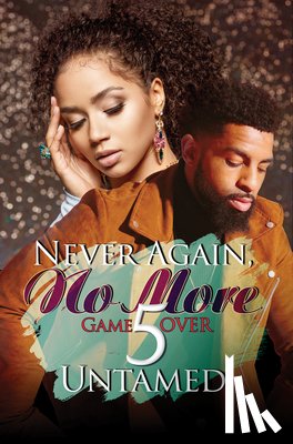 Untamed - Never Again, No More 5: Game Over