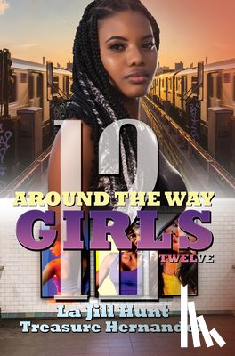 Hernandez, Treasure, Weber, Marcus - Around the Way Girls 12