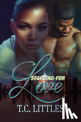 Littles, T. C. - Starving for Love