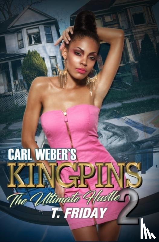 Friday, T. - Carl Weber's Kingpins: The Ultimate Hustle
