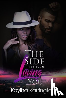 Karrington, Kaylha - The Side Effects of Loving You