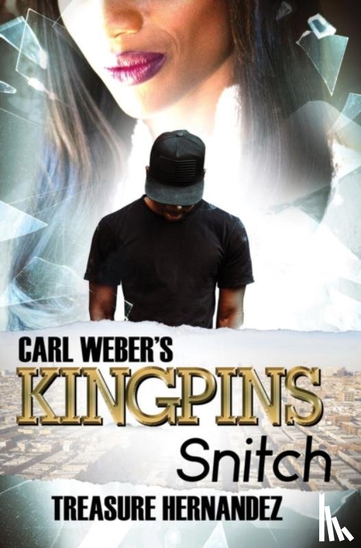 Hernandez, Treasure - Carl Weber's Kingpins: Snitch