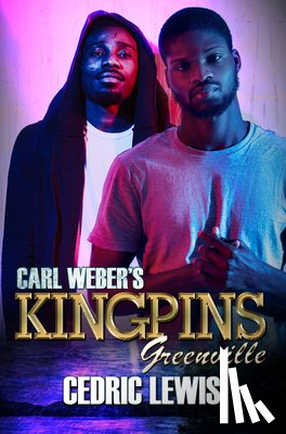 Lewis, Cedric - Carl Weber's Kingpins: Greenville