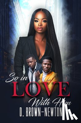 Brown-Newton, D. - So in Love with Him