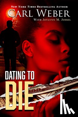 Weber, Carl, Jossel, Joylynn M. - Dating to Die
